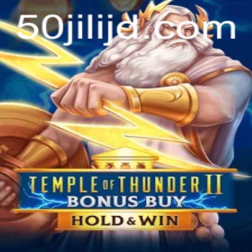 Exploring TempleofThunderIIBonusBuy: A Thrilling Adventure with 50jili